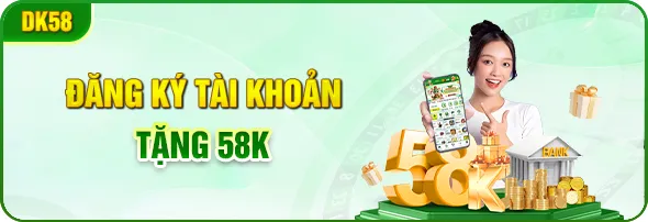 Đăng ký tài khoản +58k
